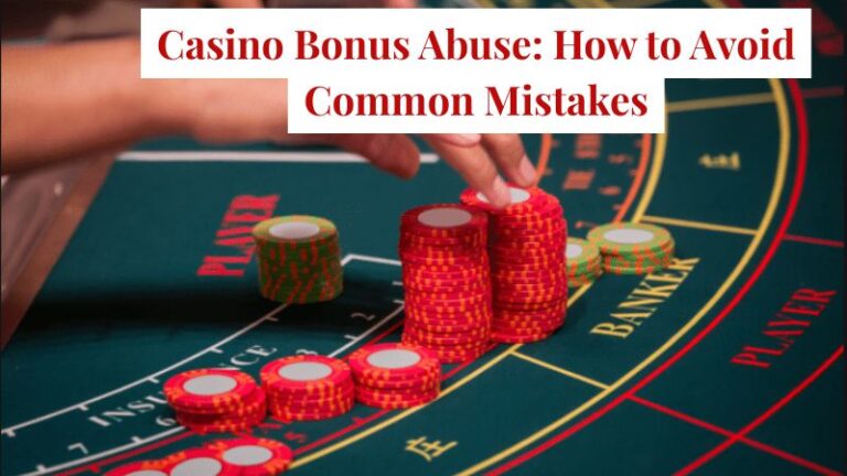 Casino Bonus Abuse: How to Avoid Common Mistakes